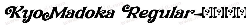 KyoMadoka Regular字体转换